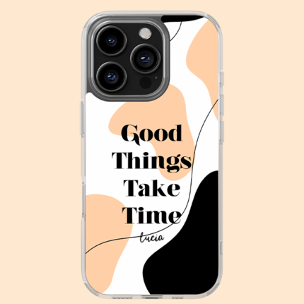 FUNDA PERSONALIZADA GOOD THING THINGS TAKE TIME
